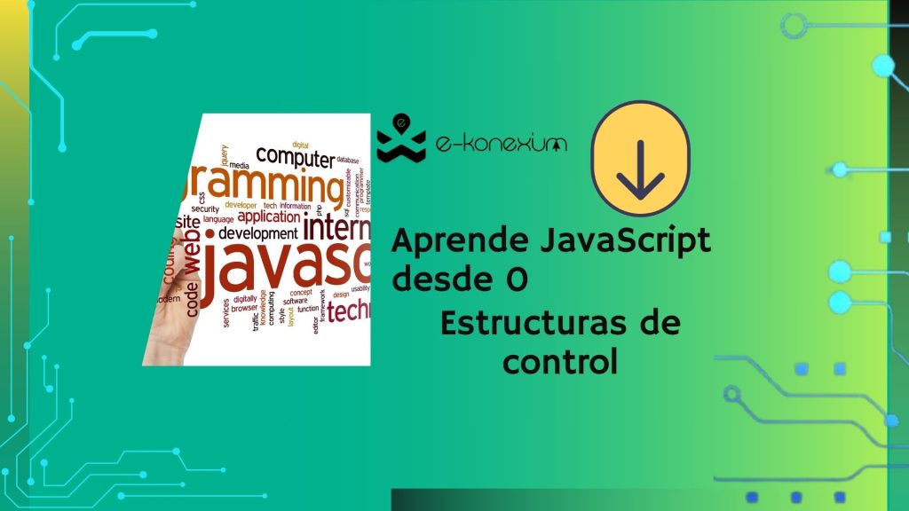 Aprende JavaScript desde 0 | Estructuras de control - E-konexium